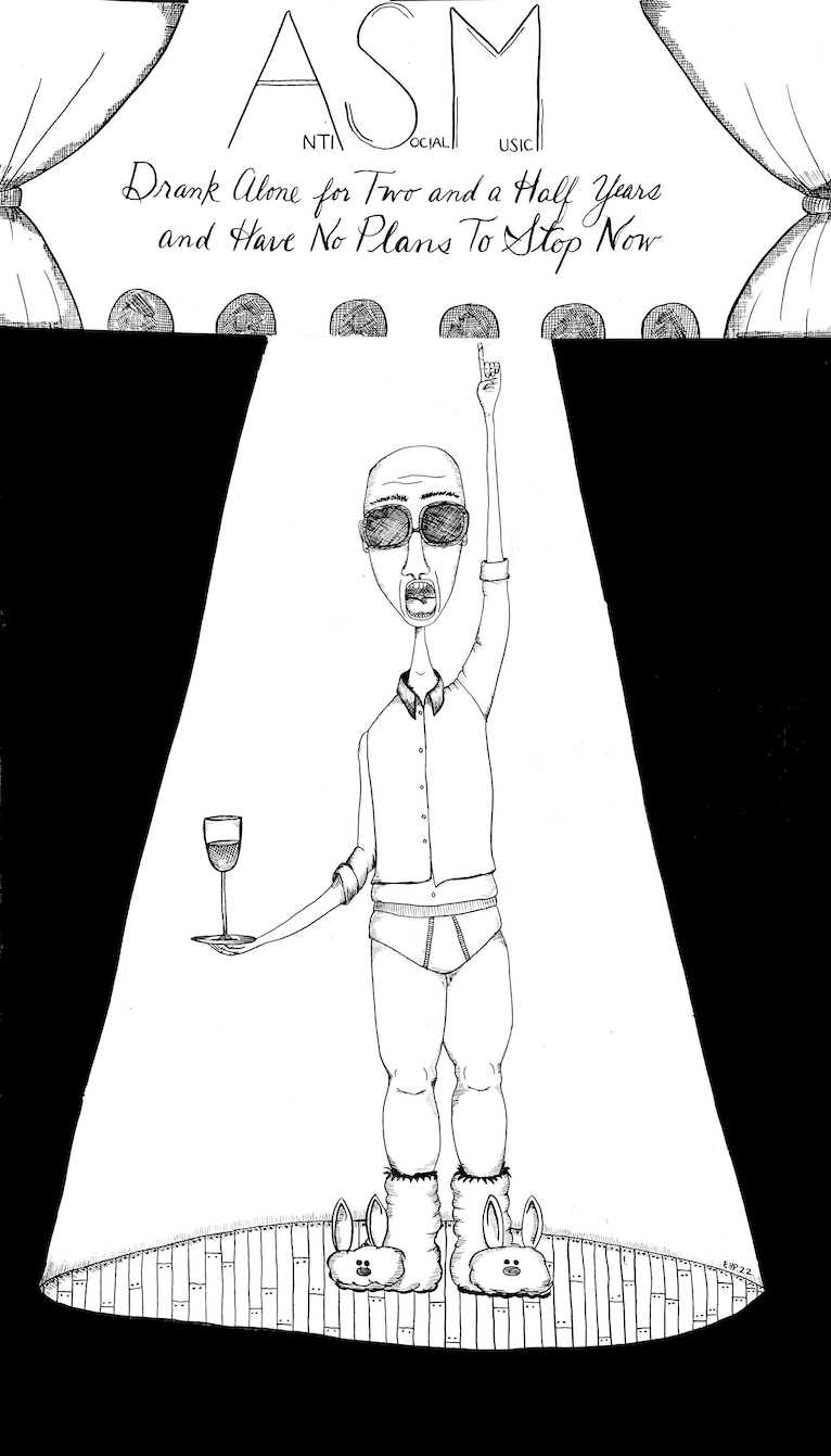Anti-Social Music Drinks Alone For Two And A Half Years And Has No Plans To Stop Now - April 1 at 7:30 PM EDT.